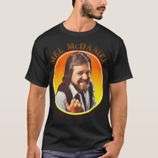 Mel McDaniel Bring mich aufs Land T-Shirt