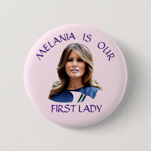 Melania ist unser First Lady Button