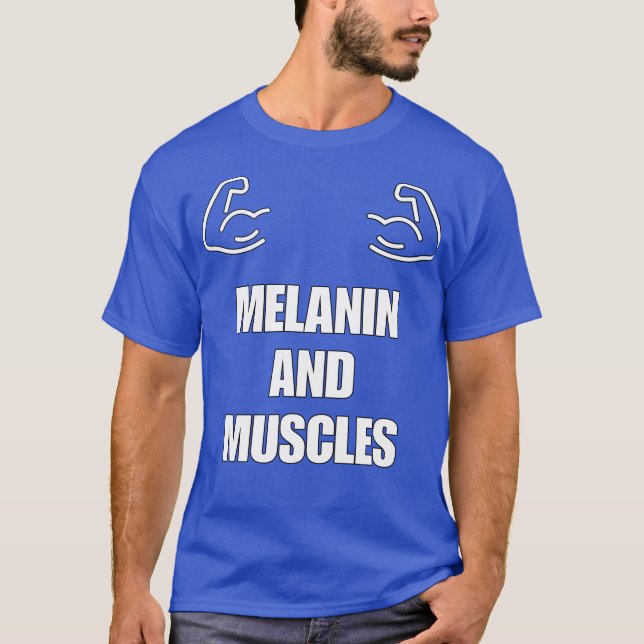 MELANIN AND MUSCLES T-Shirt (Vorderseite)