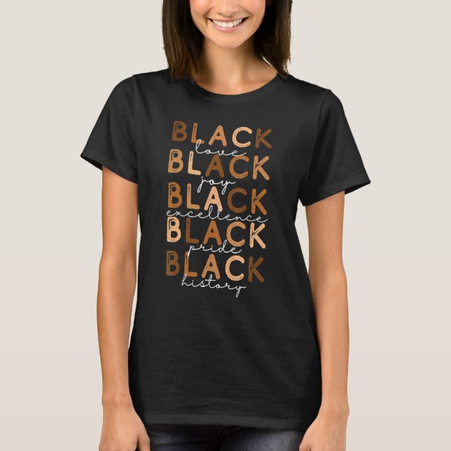 Melanin Black love joy pride history excellence mo T-Shirt (Vorderseite)