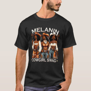 Melanin Cowgirls Afrikanischer Schwenker Schwarze  T-Shirt