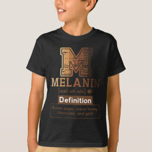 Melanin-Definition Braun Melanin Zucker Schwarze K T-Shirt