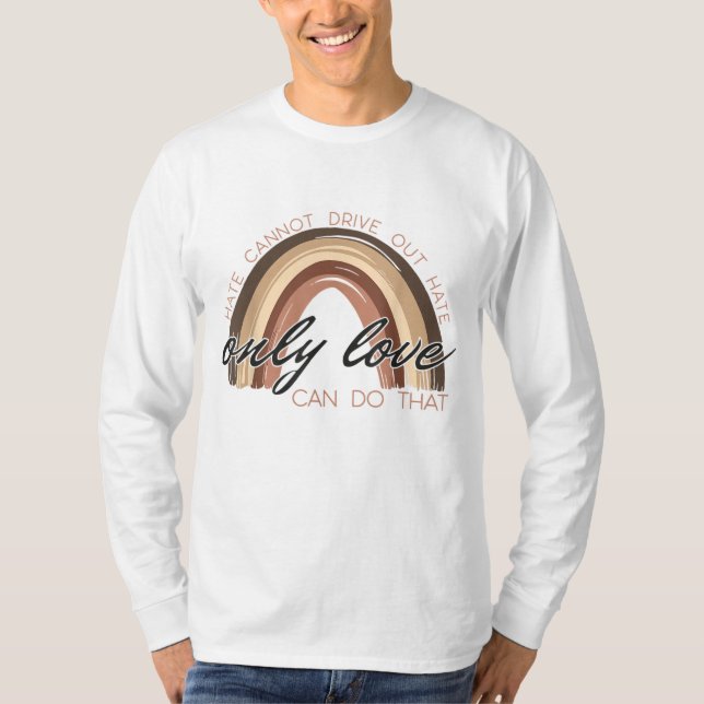 Melanin Hate kann Hass nicht ausrotten Nur Liebe k T-Shirt (Vorderseite)