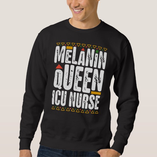 Melanin Queen ICU Nurse Black History Intensive Ca Sweatshirt (Vorderseite)