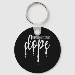 Melanin Unapologetisch Dope Black Girl T-Shirt Chr Schlüsselanhänger