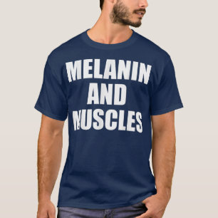 Melanin und Muskeln Schwarz ist ein schönes Workou T-Shirt
