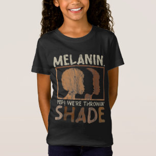 Melanin Wir werfen Shade History Pride Afrikaner T-Shirt