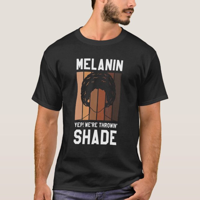 Melanin Yes We're Throwin' Shade Afro Hair Dreadlo T-Shirt (Vorderseite)