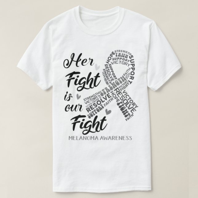 Melanoma Awareness Her Fight is our Fight  T-Shirt (Design vorne)
