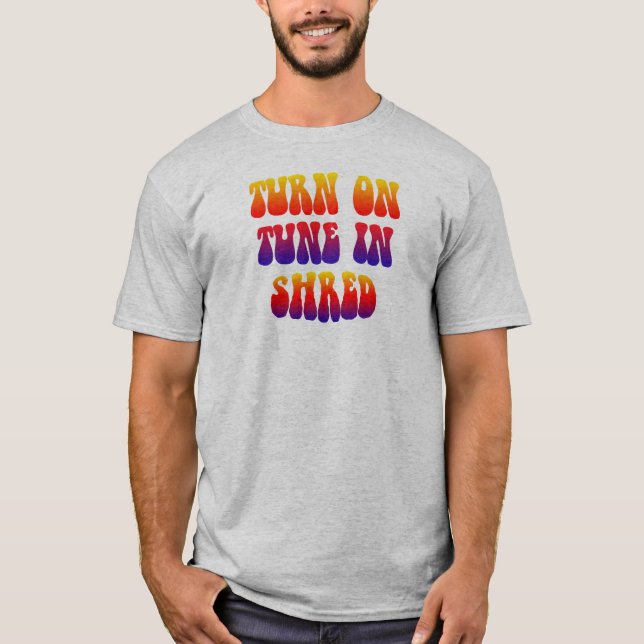 Melden Sie sich in Shred an. T-Shirt (Vorderseite)