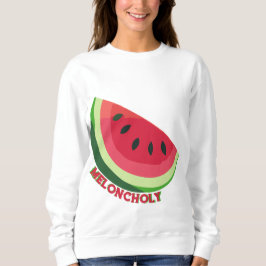 Meloncholy Sweatshirt