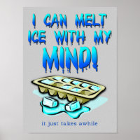 Melt Ice mit meinem Mind lustigen Plakatzeichen