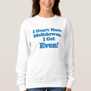 Meltdown Autism Sweatshirt, Lustiges Geschenk Sweatshirt