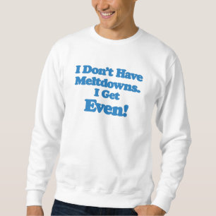 Meltdown Autism Sweatshirt, Lustiges Geschenk Sweatshirt