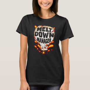 Meltdown Manager School Daycare Provider Chilcare T-Shirt
