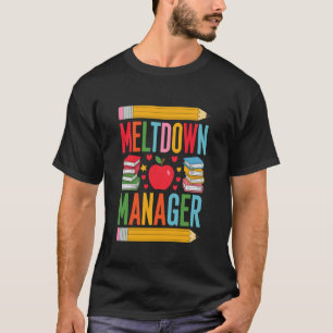 Meltdown-Manager, Schul-Kinderbetreuung und Kleink T-Shirt
