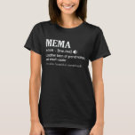 Mema Definition Funny Oma Muttertagsgeschenk T-Shirt<br><div class="desc">Holen Sie sich dieses lustige Sprichwort Outfit für die beste Großmutter aller Zeiten,  die ihre bezaubernden Enkel,  Enkel,  Enkeltöchter am Muttertag oder Weihnachten,  Großeltern Tag,  Trag dies,  um deine süße Großmutter zu erkennen!</div>