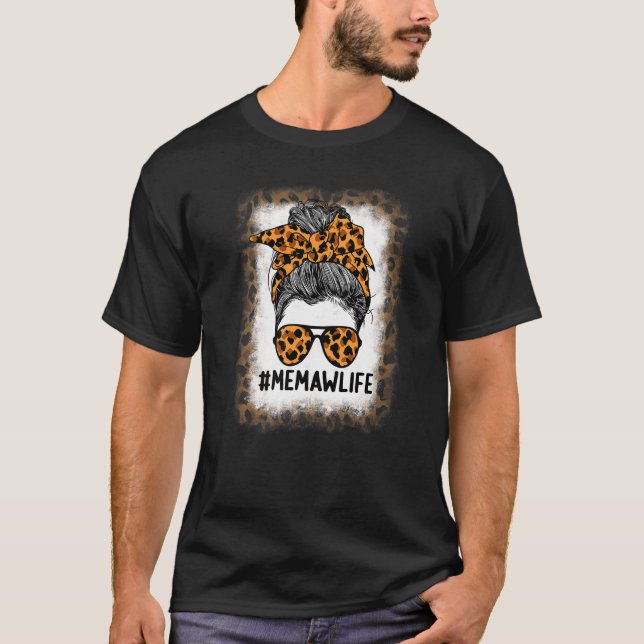 Memaw Life Bleached Leopard Messy Bun Hair Woman T-Shirt (Vorderseite)