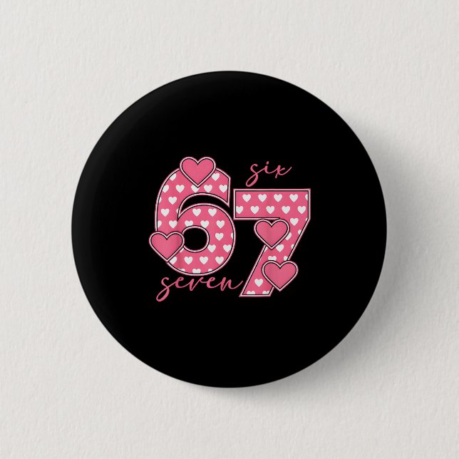 Meme 67 6 7 Six Seven Funny Valentines Day  Button (Vorderseite)