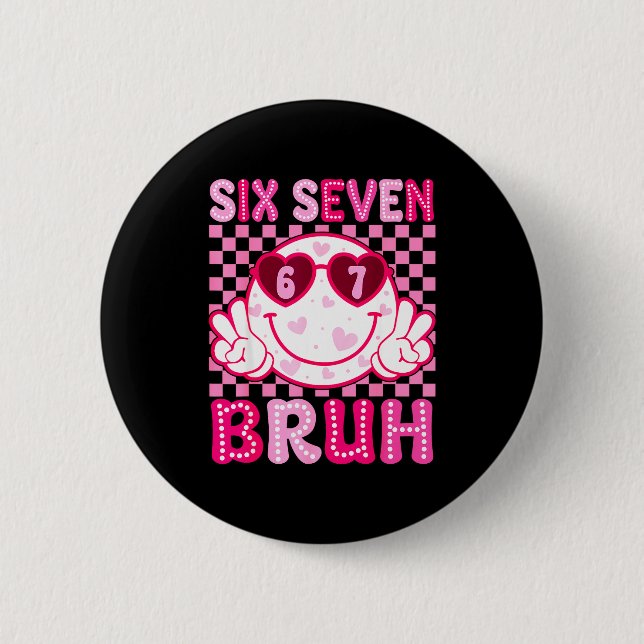 Meme 67 Valentine Bruh Six Seven Heart Women Girl  Button (Vorderseite)