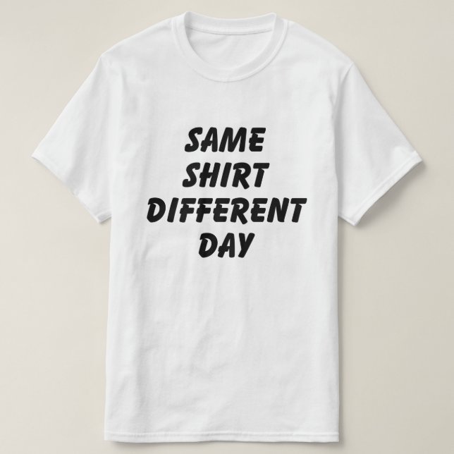 MÊME CHEMISE T-SHIRT DE JOUR DIFFÉRENT (Design devant)