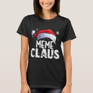 Meme Claus Xmas Familie Matching Oma Funny Chri T-Shirt