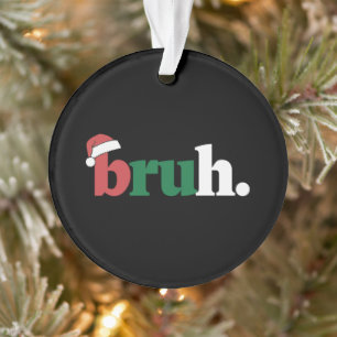 Mème de Bruh Citation Drôle Frère Salutation Noël