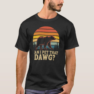 Meme Frauen Dawg Wandern Camping Bär Kann ich den T-Shirt