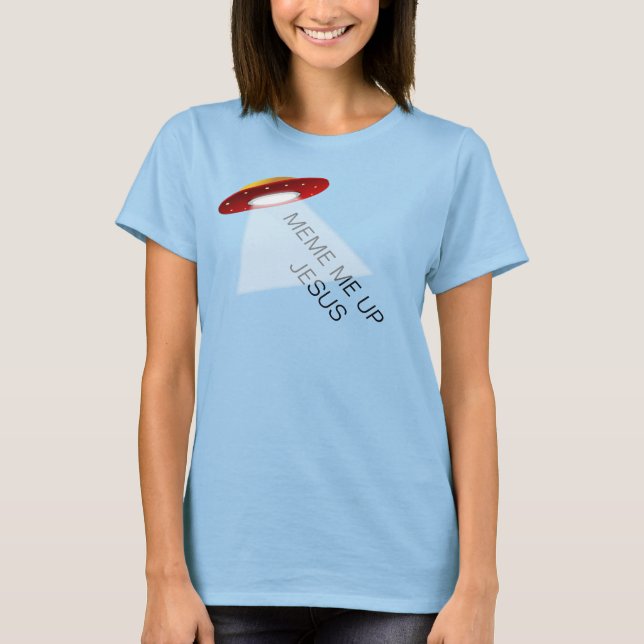 Meme ich herauf Jesus T-Shirt (Vorderseite)