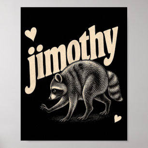 Meme Jimothy Waschbär Poster