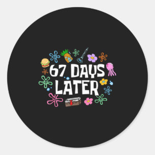 Meme Lehrer Schüler 67 Tage später Lustig 67. Tag  Runder Aufkleber
