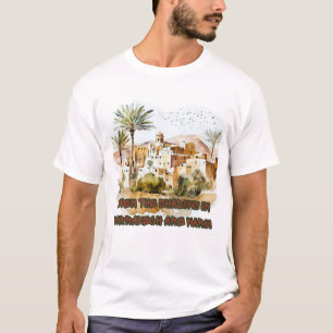 Même les ombres à Marrakech sont chaudes T-shirt