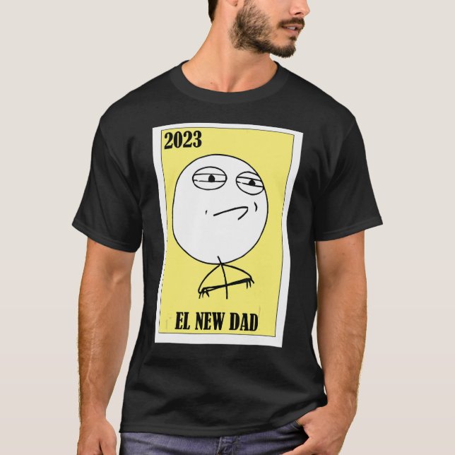 Meme Lottery Mexican Lottery 2023 El New Dad 1 T-Shirt (Vorderseite)