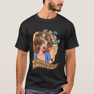 Meme Magic & Perfect Perms Friseur Friseurin T-Shirt