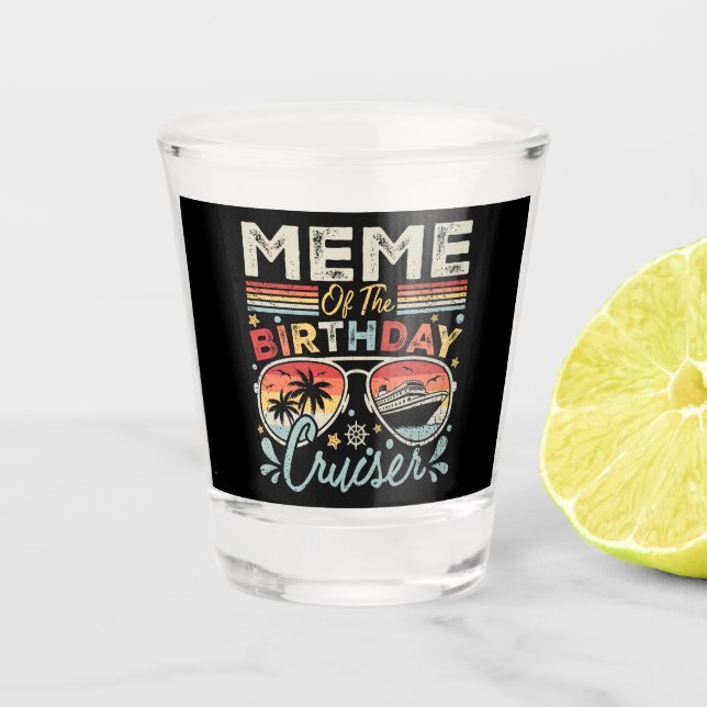 Meme of the Birthday Cruiser Vacation Schnapsglas (Vorderseite)