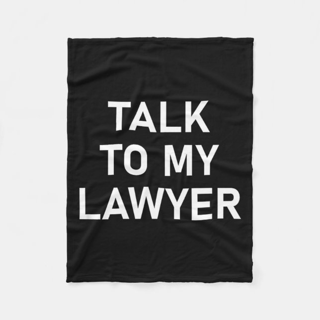 Meme Sayings, One Liners, Quotes, Talk To My Lawye Fleecedecke (Vorderseite)