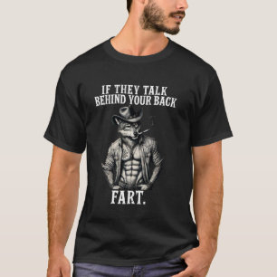 Meme, wenn sie hinter deinem Rücken furzen lustig T-Shirt