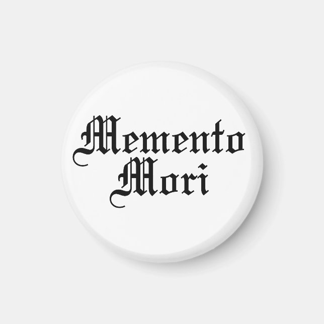 Memento Mori - lateinische Phrase Magnet (Vorne)
