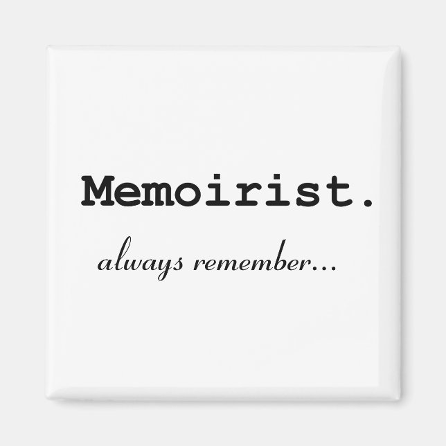 Memoirist, immer erinnern - Magnet (Vorne)