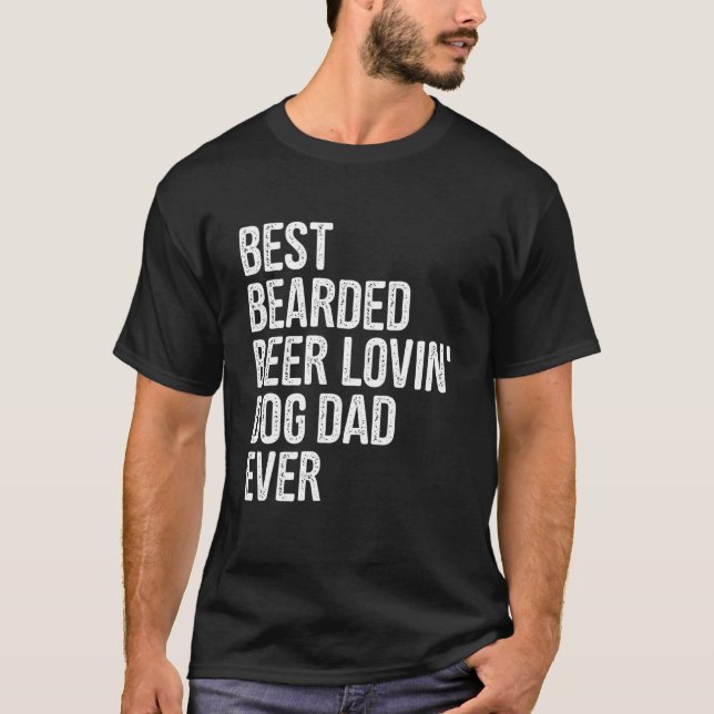 Men Best Bearded Biere Lovin Hund Vater Haustier B T-Shirt (Vorderseite)