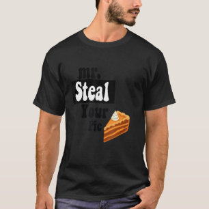 Men Boys Kleinkinder Kinder Mr. Steal Your Pie Tha T-Shirt