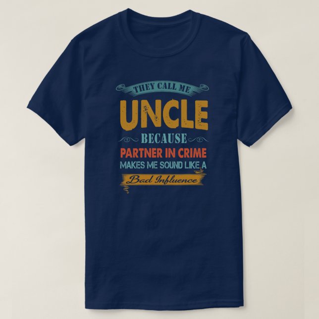 Men Father's Day They Call Me Uncle Partner In T-Shirt (Design vorne)