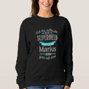 Men Ich bin kein Superhero Ich bin Marius Sweatshirt