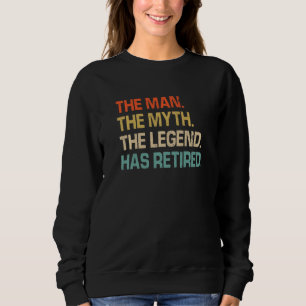 Men Rüde 2023 Rente The Man Myth Legend Ha Sweatshirt