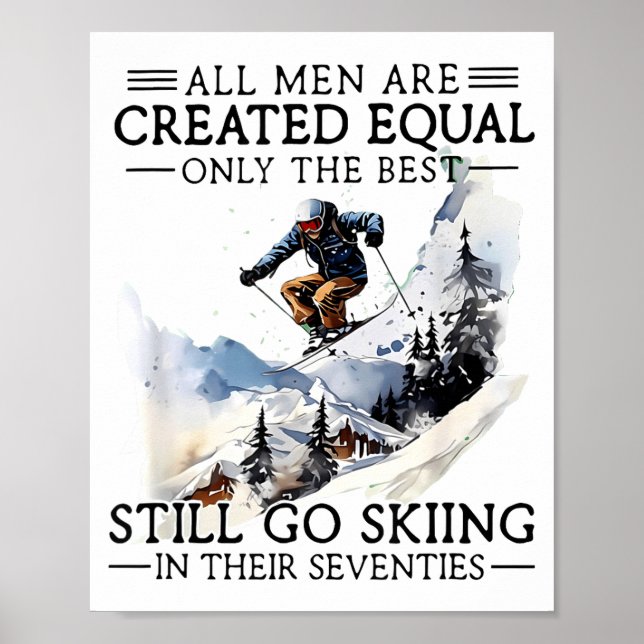 Men Still Go Skiing 70 Winter Srts Lover Skier  Poster (Vorne)