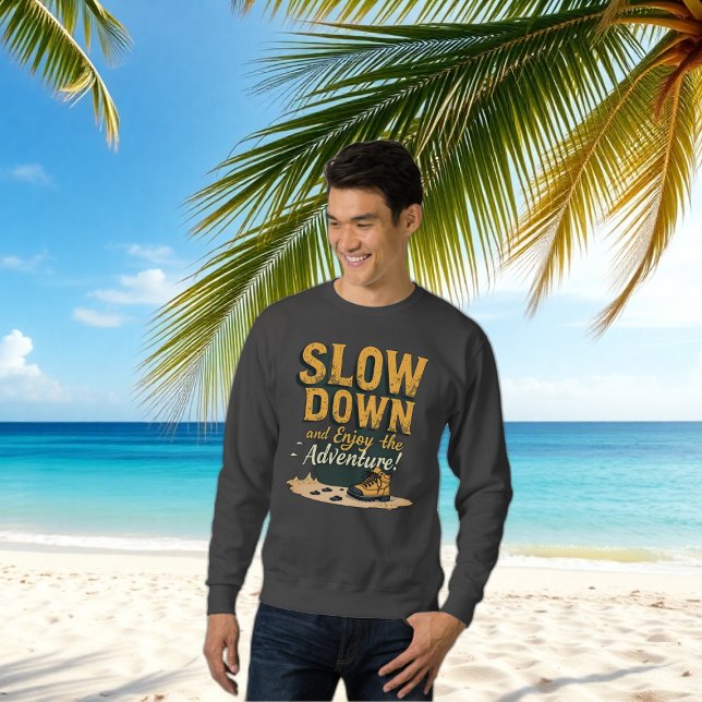 Men Sweetshirt - Leicht abziehen und das Abenteuer Sweatshirt (SLOW DOWN and Enjoy the Adventure Sweetshirt)