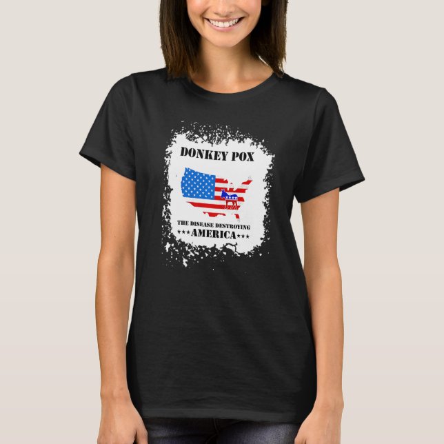 Men Women  Donkey Pox The Disease Destroying Ameri T-Shirt (Vorderseite)