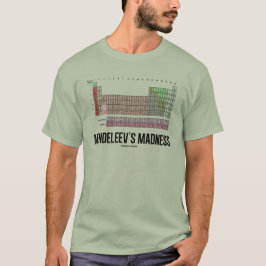 Mendeleevs Verrücktheit (Periodensystem der T-Shirt