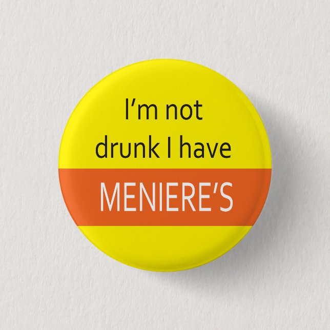 Meniere's Abzeichen Ich bin nicht betrunken Button (Vorderseite)