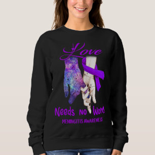Meningitis Bewusstsein, Liebe braucht keine Worte Sweatshirt